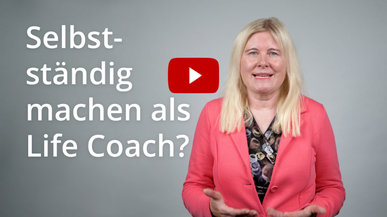 Ausbildung zum Life Coach für Frauen Selbstständig machen als Life Coach
